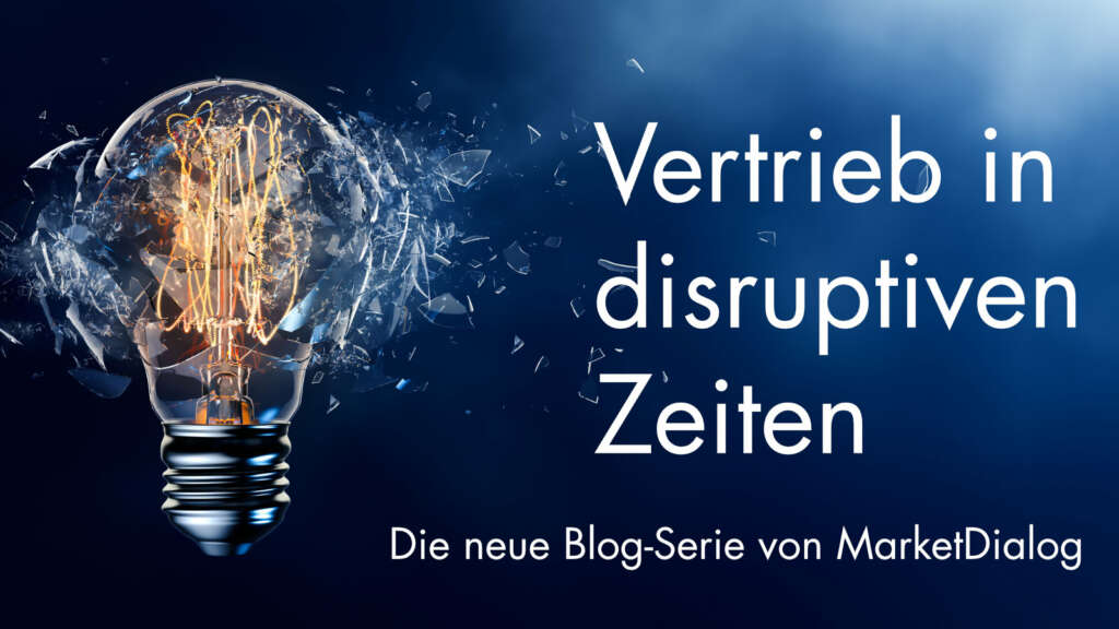 MD Blog Vertrieb in disruptiven Zeiten Neu 1024x576 1