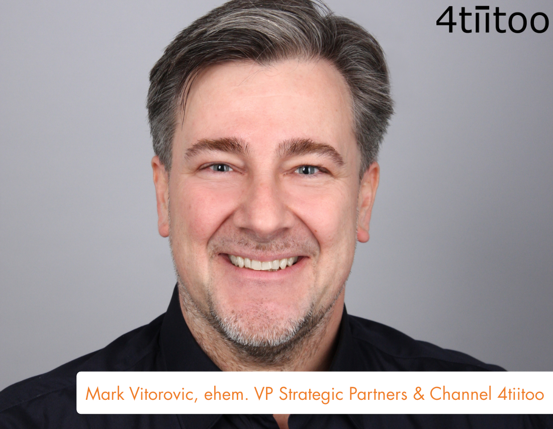 Mark-Vitorovic_ehem.-VP-Strategic-Partners-Channel_4tiitoo_Blogbeitrag